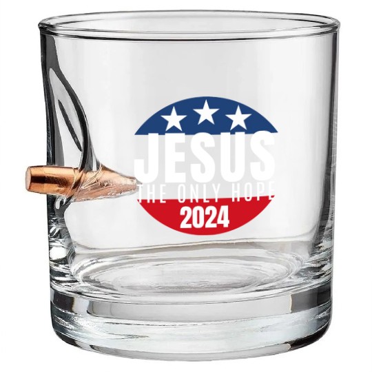 Jesus the Only Hope 2024 Election Bullet Whiskey Glasses