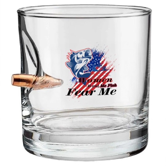 Women want me fish fear me Bullet Whiskey Glasses