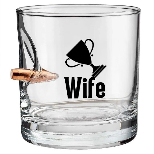 Trophy Wife Bullet Whiskey Glasses