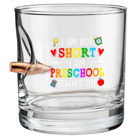 I Am Not Short I Am Preschool Teacher Size - Bullet Whiskey Glasses