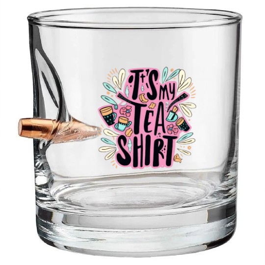 IT'S MY TEA Bullet Whiskey Glasses