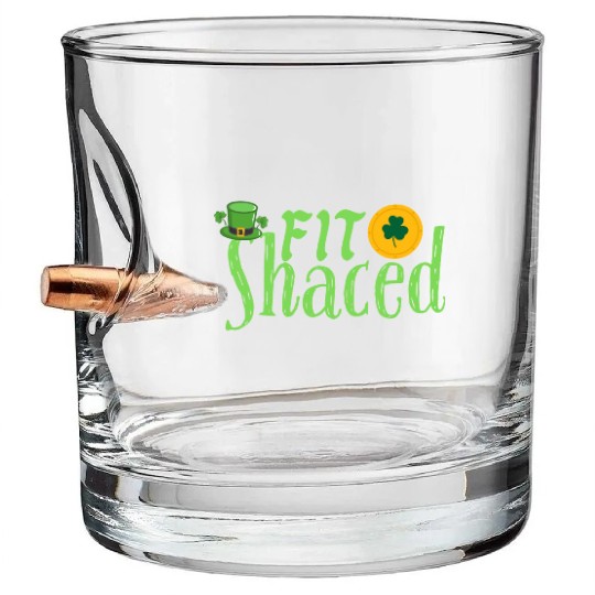 Fit Shaced Funny Irish Drinking ST PATRICKS DAY Bullet Whiskey Glasses