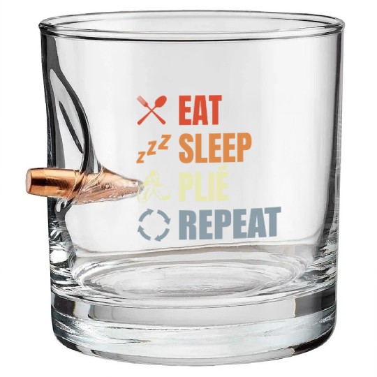 Eat Sleep Ballet Repeat Bullet Whiskey Glasses