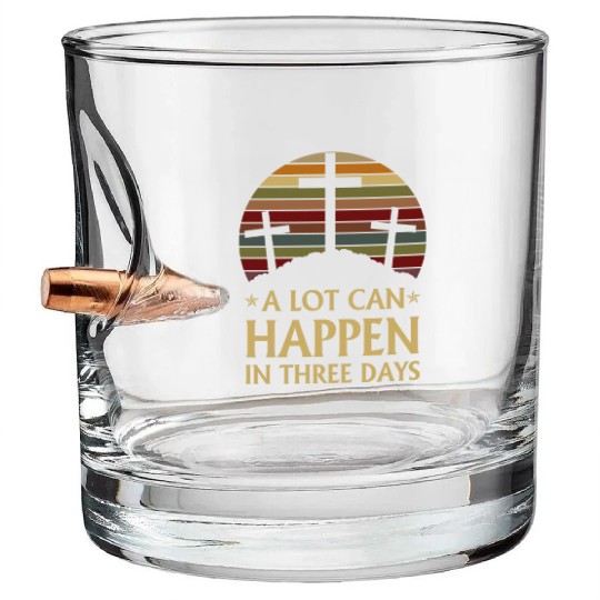 A Lot Can Happen In Three Days Bullet Whiskey Glasses