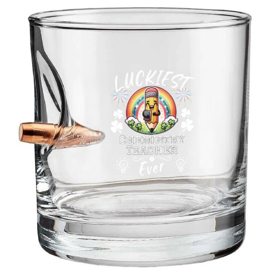 Luckiest Chemistry Teacher School Bullet Whiskey Glasses