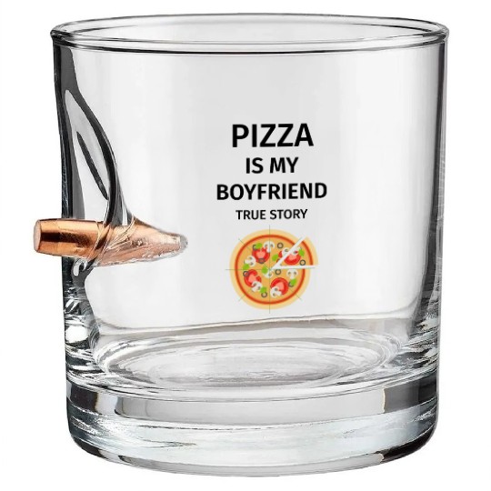 PIZZA is my Boyfriend - Girlfriend True Story Bullet Whiskey Glasses