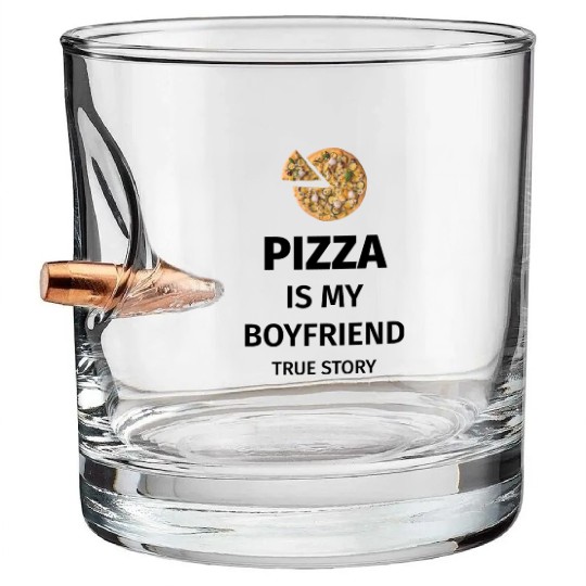 PIZZA is my Boyfriend - Girlfriend True Story Bullet Whiskey Glasses