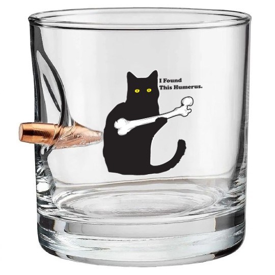 I Found This Humerus Bullet Whiskey Glasses