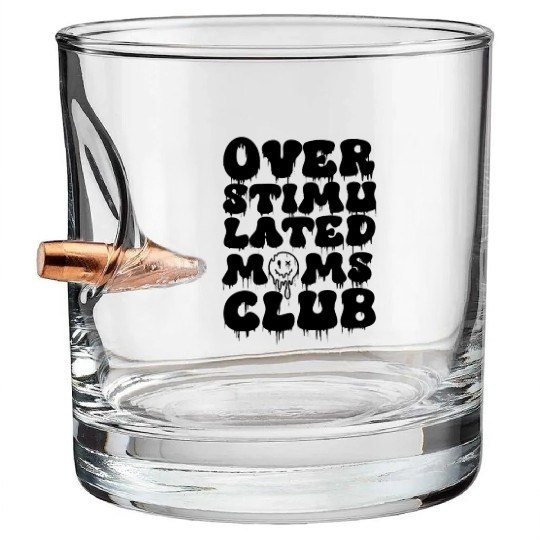 overstimulated moms club Bullet Whiskey Glasses