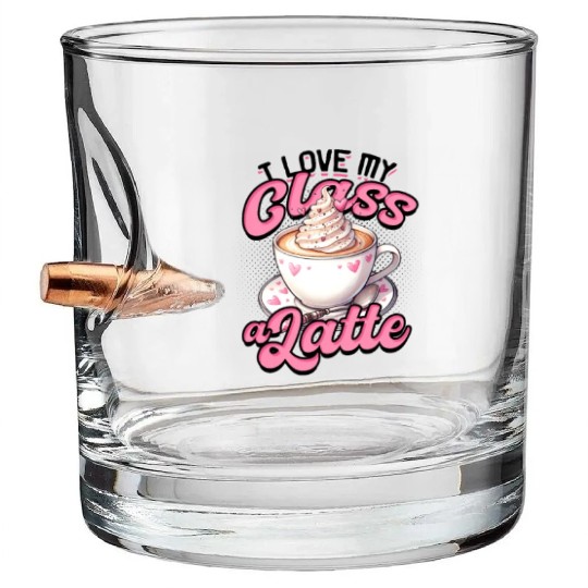 I Love My Class A Latte Coffee Teacher - Education Bullet Whiskey Glasses