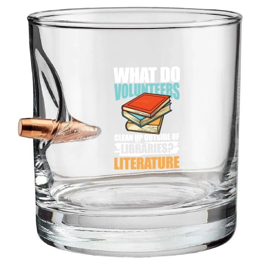 What Do VolunMotivers Libraries Literature Bullet Whiskey Glasses