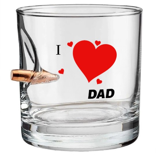 I Love Dad Bullet Whiskey Glasses