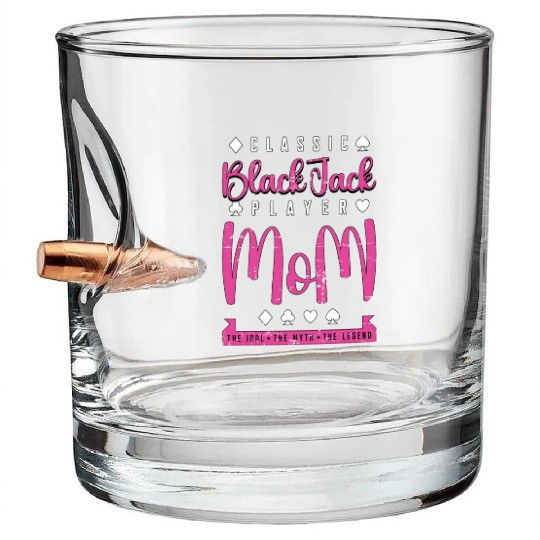 Classic Blackjack Player Mom The Card Game Lover Bullet Whiskey Glasses
