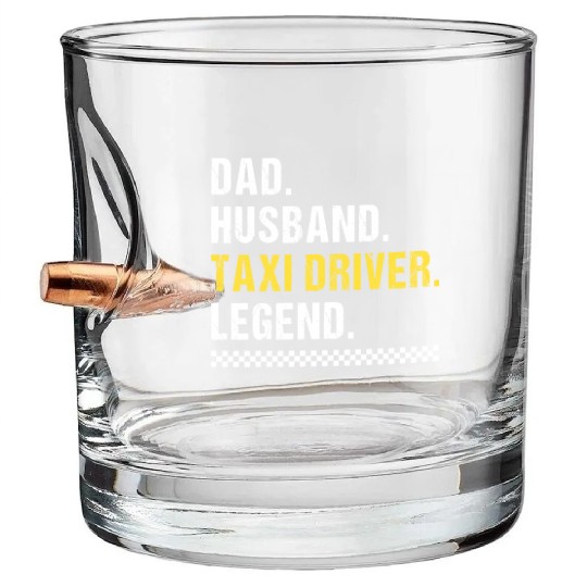 Dad Taxi Driver Bullet Whiskey Glasses
