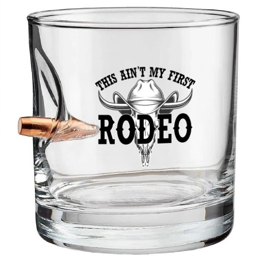 this ain't my first rodeo Bullet Whiskey Glasses