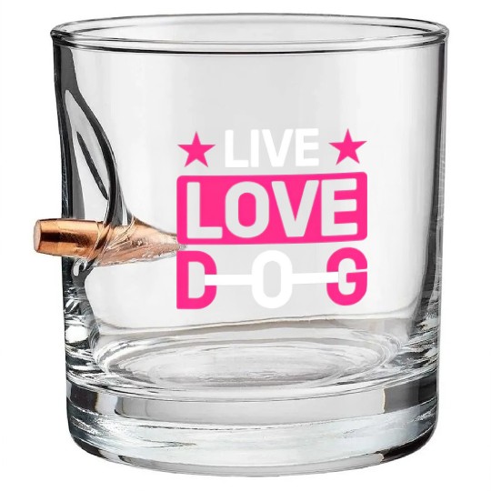 Live love Dog Bullet Whiskey Glasses