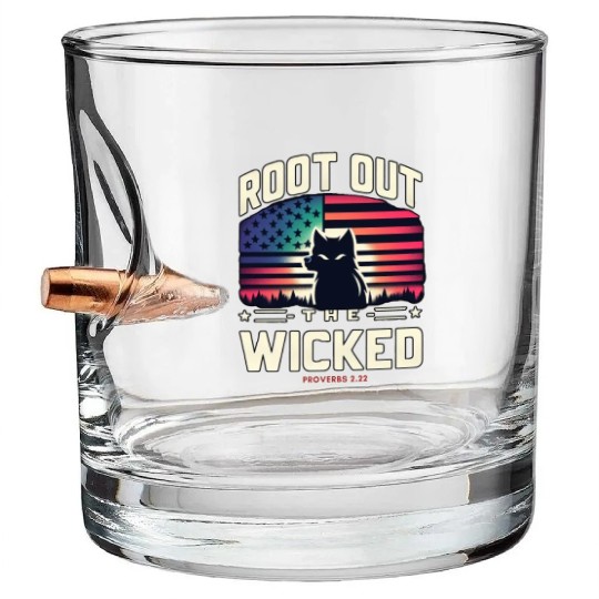 ROOT OUT THE WICKED PROVERBS 2:22 2024 ELECTION Bullet Whiskey Glasses