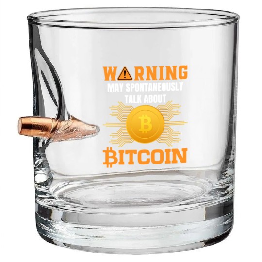 Warning May Spontaneously Talk About Bitcoin Bullet Whiskey Glasses