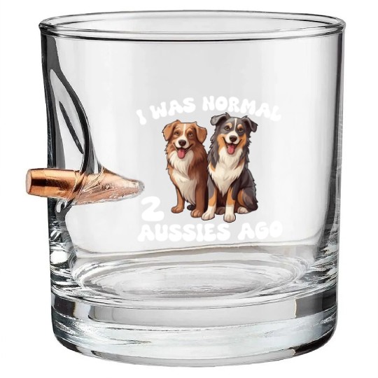 Australian Shepherd I Was Normal 2 Aussies Ago Bullet Whiskey Glasses