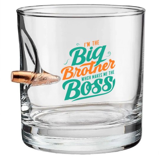 I m The Big Brother Which Makes Me The Boss Bullet Whiskey Glasses