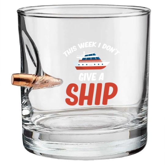 This Week I Dont Give A Ship Cruise Sailing Bullet Whiskey Glasses