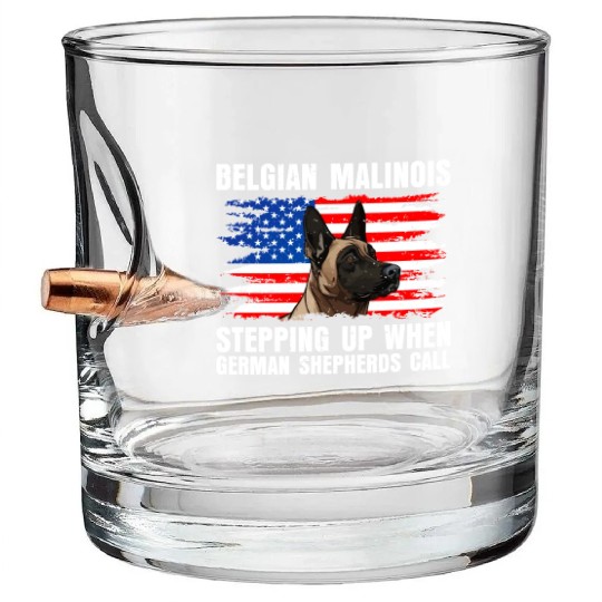 BELGIAN MALINOIS STEPPING UP WHEN SHEPHERDS CALL Bullet Whiskey Glasses