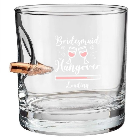 Team Bride Bridesmaid Hangover Loading Bullet Whiskey Glasses