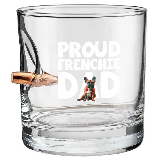 French Bulldog Lovers Proud Frenchie Dad Bullet Whiskey Glasses