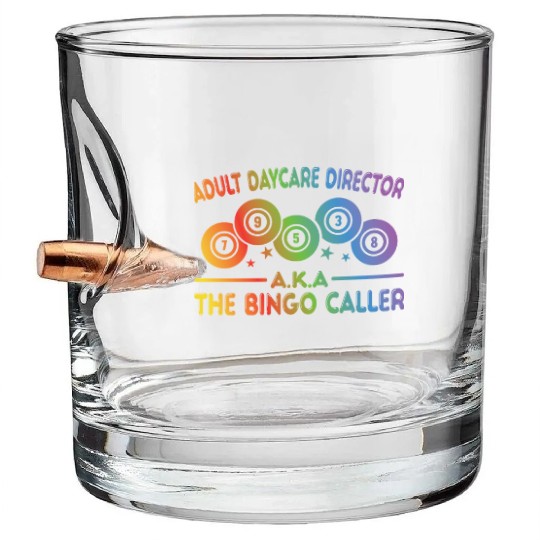 Adult Day Care Director Aka Bingo Caller Bullet Whiskey Glasses