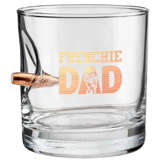 Frenchie DAD French Bulldog Lover Owner Bullet Whiskey Glasses