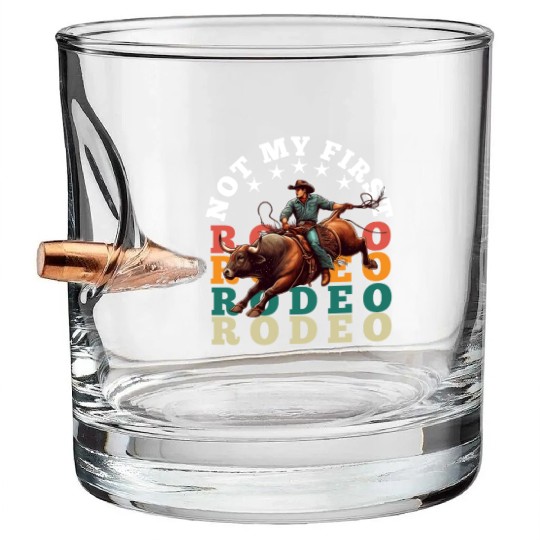 Not My First Rodeo Bullet Whiskey Glasses