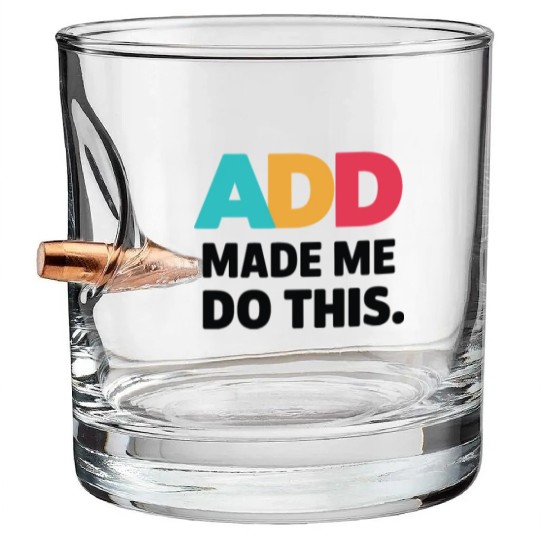 Embrace Neurodiversity With ADD Awareness Humor Bullet Whiskey Glasses