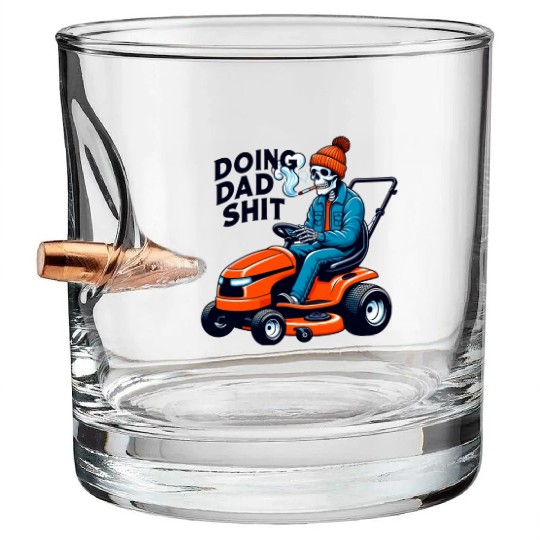 Doing Dad Shit Bullet Whiskey Glasses