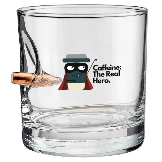 Caffeine The Real Hero Bullet Whiskey Glasses