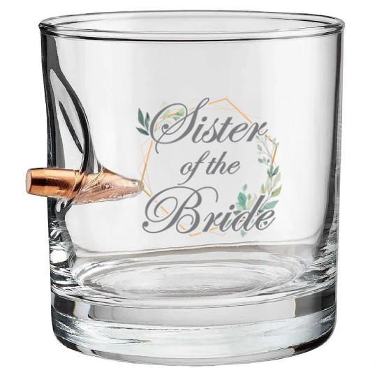 Wedding Bridal Shower Bride Sister of the Bride Bullet Whiskey Glasses