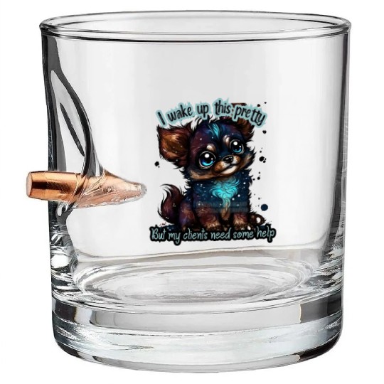 I wake up this pretty -- Gift for dog groomer Bullet Whiskey Glasses