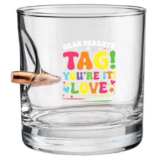 Dear Parents Tag You're It Love Teachers Assistant Bullet Whiskey Glasses