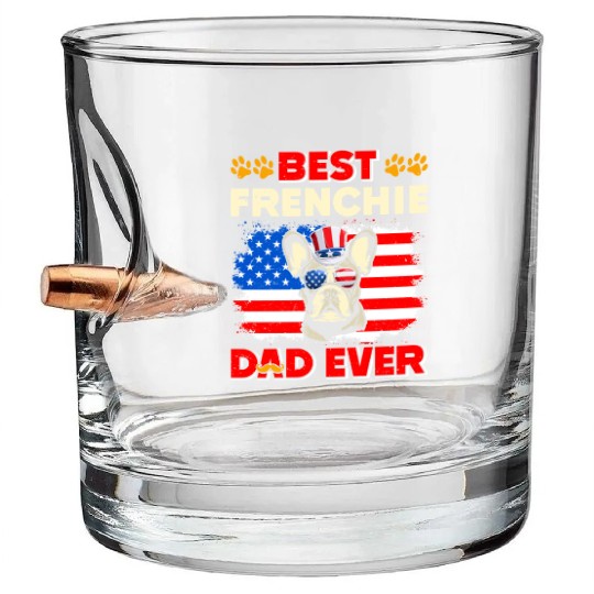 French Bulldog BEST FRENCHIE DAD EVER USA Bullet Whiskey Glasses