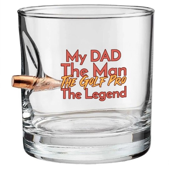 My Dad The Man The Legend The Golf Pro Bullet Whiskey Glasses