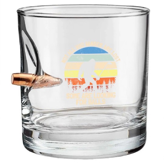 Not All Who Wander Are Lost Looking For Golf Balls Bullet Whiskey Glasses