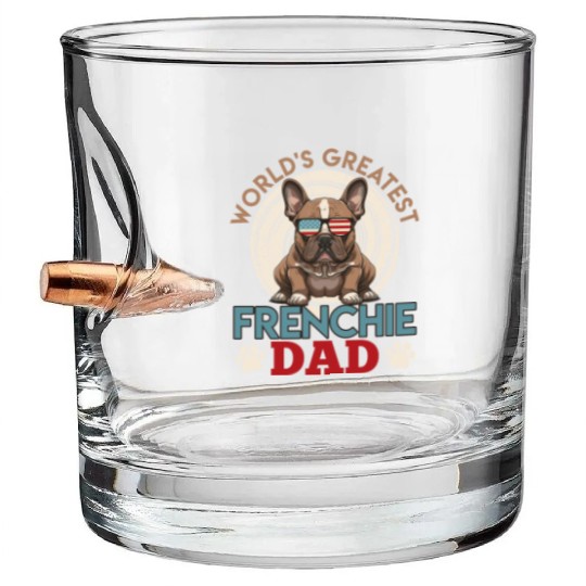 Frenchie Dad French Bulldog Owner Men Bullet Whiskey Glasses