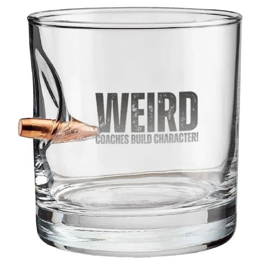 Weird Coaches Build Character Coach Bullet Whiskey Glasses