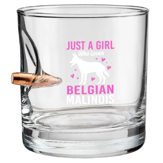 Just A Girl Who Loves Belgian Malinois Bullet Whiskey Glasses