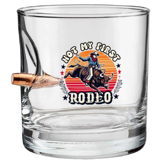 Not My First Rodeo Bullet Whiskey Glasses