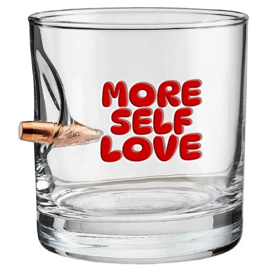 More self love Bullet Whiskey Glasses