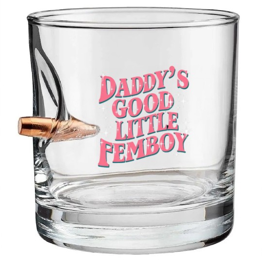 Daddy's Good Little Femboy LGBT Gay Pride Femoby Bullet Whiskey Glasses