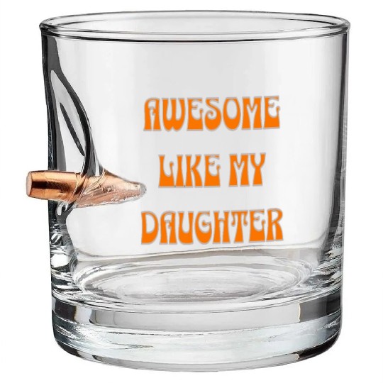 awesome like my daughter design Bullet Whiskey Glasses
