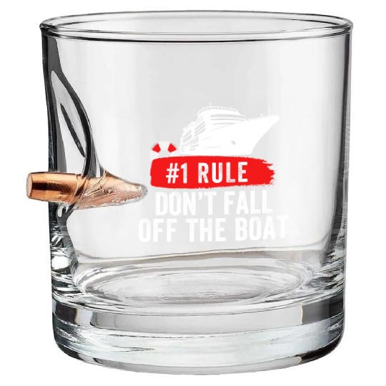 Rule #1 Don't Fall Off The Boat Cruise Ship Rule Bullet Whiskey Glasses