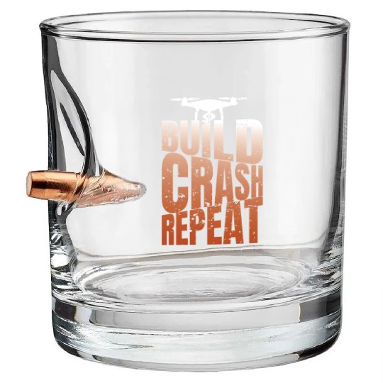 Drone Saying Build Crash Repeat Funny Pilot Bullet Whiskey Glasses