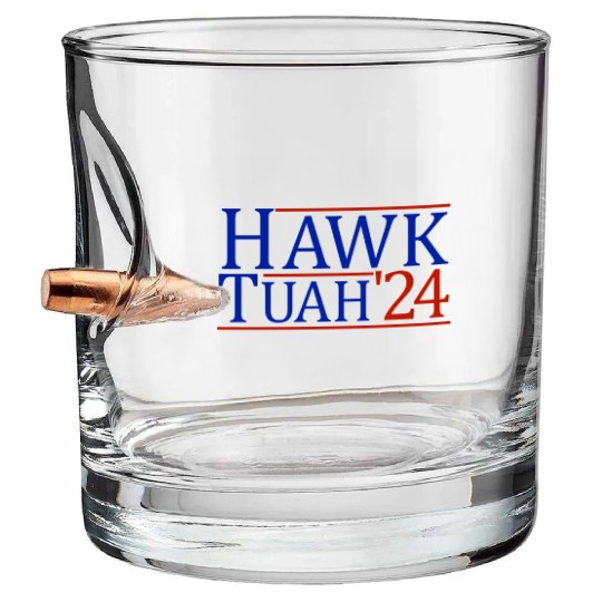Hawk Tuah '24 Elect Hawk Tuah 2024 Bullet Whiskey Glasses
